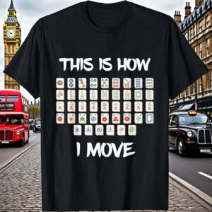 Mahjong Tile How I Move Mah Jongg Player Chinese Board Game T-Shirt Graphic T Shirts Women Clothing Tops Ropa De Mujer